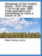 Genealogy of the Caverly family : From the Year 1116 to the Year 1880 di Robert Boodey Caverly edito da BiblioLife