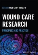 Wound Care Research: Principles and Practice edito da BLACKWELL PUBL