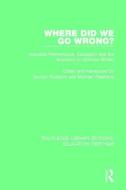 Where Did We Go Wrong? edito da Taylor & Francis Ltd