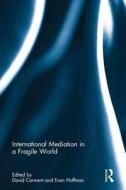 International Mediation in a Fragile World edito da Taylor & Francis Ltd