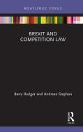 Brexit And Competition Law di Barry Rodger, Andreas Stephan edito da Taylor & Francis Ltd