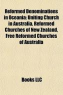 Reformed Denominations In Oceania: Uniti di Books Llc edito da Books LLC, Wiki Series