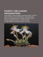 Poverty And Hunger Organizations: Commun di Books Llc edito da Books LLC, Wiki Series