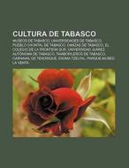 Cultura de Tabasco di Fuente Wikipedia edito da Books LLC, Reference Series