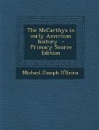 The McCarthys in Early American History - Primary Source Edition di Michael Joseph O'Brien edito da Nabu Press