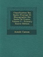 Classification Des Saules D'Europe Et Monographie Des Saules de France, Volume 2 di Aimee Camus edito da Nabu Press