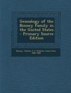 Genealogy of the Binney Family in the United States - Primary Source Edition di Charles J. F. 1806-1888 Binney edito da Nabu Press