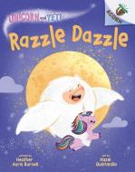 Razzle Dazzle: An Acorn Book (Unicorn and Yeti #9) di Heather Ayris Burnell edito da SCHOLASTIC
