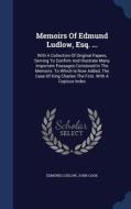 Memoirs Of Edmund Ludlow, Esq. ... di Edmund Ludlow edito da Sagwan Press