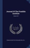 Journal Of The Franklin Institute; Volum di FRANKLIN INSTITUTE edito da Lightning Source Uk Ltd