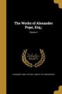 WORKS OF ALEXANDER POPE ESQ V0 di Alexander 1688-1744 Pope, Joseph 1722-1800 Warton edito da WENTWORTH PR