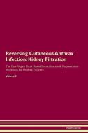 Reversing Cutaneous Anthrax Infection: Kidney Filtration The Raw Vegan Plant-Based Detoxification & Regeneration Workboo di Health Central edito da LIGHTNING SOURCE INC