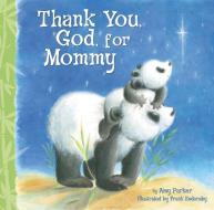 Thank You, God, For Mommy di Amy Parker edito da Tommy Nelson