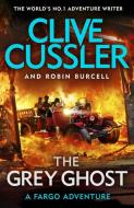 The Grey Ghost di Clive Cussler, Robin Burcell edito da Penguin Books Ltd (UK)