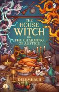 The House Witch And The Charming Of Austice di Emilie Nikota Delemhach edito da Penguin Books Ltd