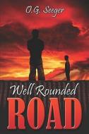Well Rounded Road di O G Seeger edito da America Star Books