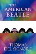 The American Beatle di Thomas Del Signore edito da America Star Books