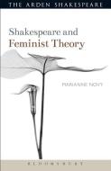 Shakespeare and Feminist Theory di Marianne (University of Pittsburgh Novy edito da Bloomsbury Publishing PLC