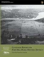 Condition Report for Fort Hill Rural Historic District: Cape Cod National Seashore di Jan Haenraets, Margie Coffin Brown edito da Createspace
