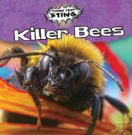 Killer Bees di Sarah Machajewski edito da Gareth Stevens Publishing