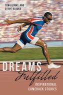 Dreams Fulfilled di Tom Kloske, Steve Kloske edito da Lulu Publishing Services
