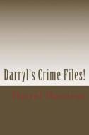 Darryl's Crime Files di Darryl L. Harrison edito da Createspace