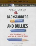 Backstabbers and Bullies: How to Cope with the Dark Side of People at Work di Adrian Furnham edito da Audible Studios on Brilliance