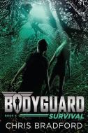 Bodyguard: Survival (Book 6) di Chris Bradford edito da PHILOMEL