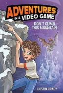 Don't Climb This Mountain di Dustin Brady edito da Andrews McMeel Publishing