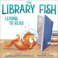 The Library Fish Learns to Read di Alyssa Satin Capucilli edito da PAULA WISEMAN BOOKS