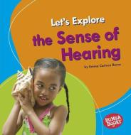 Let's Explore the Sense of Hearing di Emma Carlson Berne edito da LERNER PUB GROUP