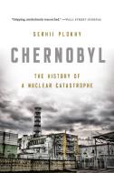 Chernobyl: The History of a Nuclear Catastrophe di Serhii Plokhy edito da BASIC BOOKS