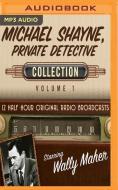 Michael Shayne Private Detective Collect di BLACK ENTERTAINMENT edito da Brilliance Audio
