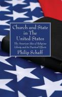 Church and State in The United States di Philip Schaff edito da Wipf and Stock