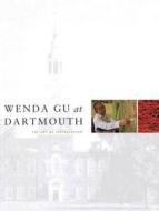 Wenda Gu At Dartmouth di Hood Museum of Art edito da University Press Of New England