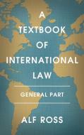 A Textbook of International Law di Alf Ross edito da The Lawbook Exchange, Ltd.