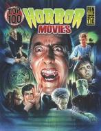 Top 100 Horror Movies di Gary Gerani edito da Idea & Design Works