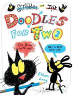 Scribbles and Ink Doodles for Two di Ethan Long edito da Blue Apple Books