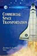 Commercial Space Transportation di Gunther, Jocelyn S. Gunther edito da Nova Science Publishers Inc