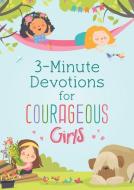3-Minute Devotions for Courageous Girls di Joanne Simmons edito da SHILOH KIDZ