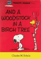 Peanuts: And a Woodstock in a Birch Tree di Charles M. Schulz edito da TITAN BOOKS