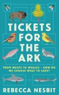Tickets For The Ark di Rebecca Nesbit edito da Profile Books Ltd
