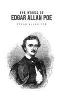 The Works of Edgar Allan Poe di Edgar Allan Poe edito da Toronto Public Domain Publishing