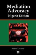 Mediation Advocacy Nigeria Edition di Andrew Goodman edito da Tarquin