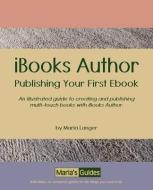 Ibooks Author: Publishing Your First eBook di Maria Langer edito da MARIA S GUIDES