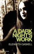 A Dark Night's Work di Elizabeth Cleghorn Gaskell edito da JACKSON MAHR