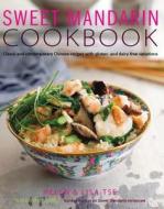 Sweet Mandarin Cookbook: Classic and Contemporary Chinese Recipes with Gluten- And Dairy-Free Variations di Helen Tse, Lisa Tse edito da Kyle Cathie Limited
