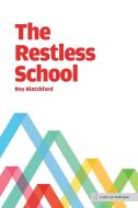 The Restless School di Roy Blatchford edito da John Catt Educational Ltd