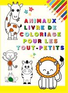 Animaux  Livre de Coloriage pour les Tout-Petits di Emily Cooper edito da Emily Cooper