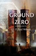 Ground Zero di F. Paul Wilson edito da Gauntlet Press